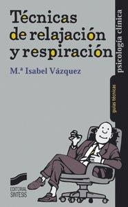 TÉCNICAS DE RELAJACIÓN Y RESPIRACIÓN | 9788477388517 | VÁZQUEZ RODRÍGUEZ, MARÍA ISABEL