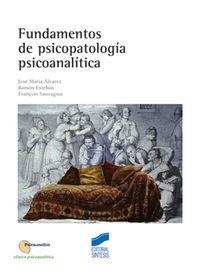 FUNDAMENTOS DE PSICOPATOLOGÍA PSICOANALÍTICA | 9788497561723 | ÁLVAREZ MARTÍNEZ, JOSÉ MARÍA / ESTEBAN ARNÁIZ, RAMÓN / SAUVAGNAT DENECE, FRANÁOIS