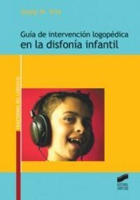 GUÍA DE INTERVENCIÓN LOGOPÉDICA EN LA DISFONÍA INFANTIL | 9788497566278 | VILA ROVIRA, JOSEP MARIA