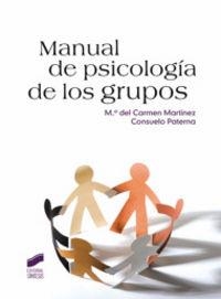 MANUAL DE PSICOLOGÍA DE LOS GRUPOS | 9788497567145 | MARTÍNEZ MARTÍNEZ, MARÍA DEL CARMEN / PATERNA BLEDA, CONSUELO