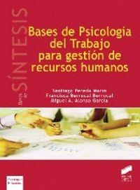 BASES DE PSICOLOGÍA DEL TRABAJO PARA GESTIÓN DE RECURSOS HUMANOS | 9788499588216 | PÉREDA MARÍN, SANTIAGO / BERROCAL BERROCAL, FRANCISCA / ALONSO GARCÍA, MIGUEL AURELIO