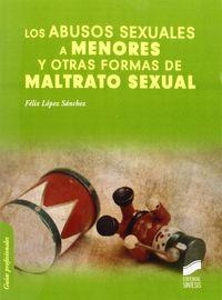 ABUSOS SEXUALES A MENORES Y OTRAS FORMAS DE MALTRATO SEXUAL, LOS | 9788499588308 | LÓPEZ SÁNCHEZ, FÉLIX
