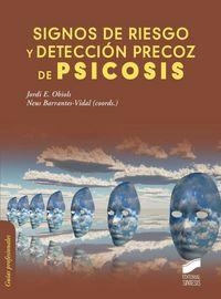 SIGNOS DE RIESGO Y DETECCIÓN PRECOZ DE PSICOSIS | 9788499588315 | OBIOLS LLANDRICH, JORDI / BARRANTES VIDAL, NEUS