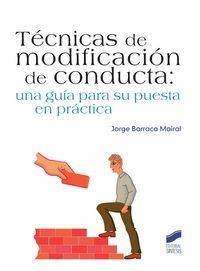 TÉCNICAS DE MODIFICACIÓN DE LA CONDUCTA | 9788490770252 | BARRACA MAIRAL, JORGE