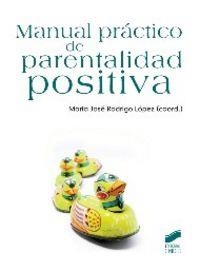 MANUAL PRÁCTICO DE PARENTALIDAD POSITIVA | 9788499588483 | RODRIGO LÓPEZ, MARÍA JOSÉ