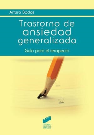 TRASTORNO DE ANSIEDAD GENERALIZADA | 9788490770979 | BADOS LÓPEZ, ARTURO