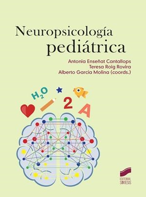 NEUROPSICOLOGÍA PEDIÁTRICA | 9788490771938 | ENSEÑAT CANTALLOPS, ANTONIA / ROIG ROVIRA, TERESA / GARCÍA MOLINA, ALBERTO