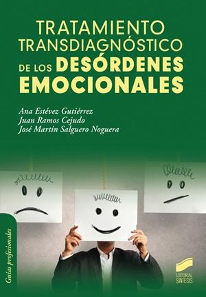 TRATAMIENTO TRANSDIAGNÓSTICO DE LOS DESÓRDENES EMOCIONALES | 9788490772201 | ESTÉVEZ GUTIÉRREZ, ANA / RAMOS CEJUDO, JUAN / SALGUERO NOGUERA, JOSÉ MARTÍN