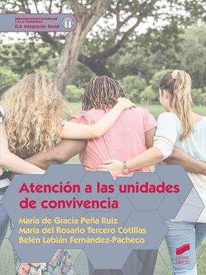 ATENCIÓN A LAS UNIDADES DE CONVIVENCIA | 9788491710196 | LABIÁN FERNÁNDEZ-PACHECO, BELÉN / TERCERO COTILLAS, MARÍA DEL ROSARIO / PEÑA RUIZ, MARÍA DE GRACIA