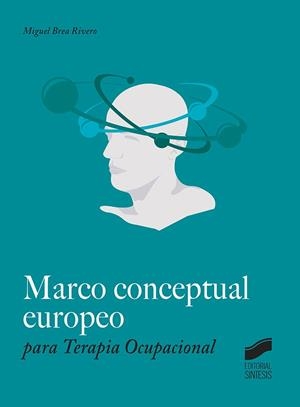 MARCO CONCEPTUAL EUROPEO PARA TERAPIA OCUPACIONAL | 9788491710103 | BREA RIVERO, MIGUEL