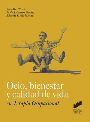 OCIO, BIENESTAR Y CALIDAD DE VIDA EN TERAPIA OCUPACIONAL | 9788491710493 | MARÍ YTARTE, ROSA / CANTERO GARLITO, PABLO A. / VILA MERINO, EDUARDO S.