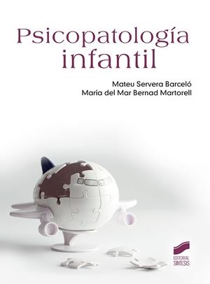 PSICOPATOLOGÍA INFANTIL | 9788491710639 | SERVERA BARCELÓ, MATEU / BERNAD MARTORELL, MARÍA DEL MAR