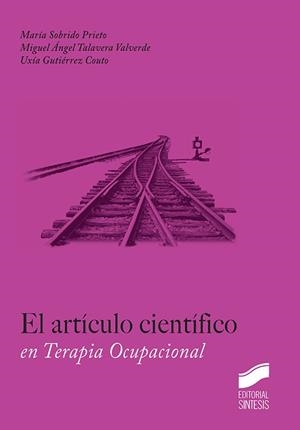 ARTÍCULO CIENTÍFICO EN TERAPIA OCUPACIONAL, EL | 9788491710776 | SOBRIDO PRIETO, MARÍA / TALAVERA VALVERDE, MIGUEL ÁNGEL / GUTIÉRREZ COUTO, UXÍA