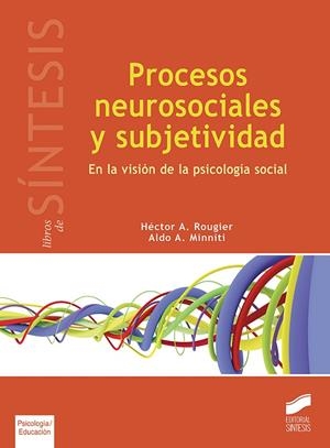 PROCESOS NEUROSOCIALES Y SUBJETIVIDAD | 9788491710820 | ROUGIER, HÉCTOR A. / MINNITI, ALDO A.