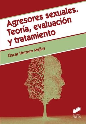 AGRESORES SEXUALES. TEORÍA, EVALUACIÓN Y TRATAMIENTO | 9788491712329 | HERRERO MEJÍAS, ÓSCAR