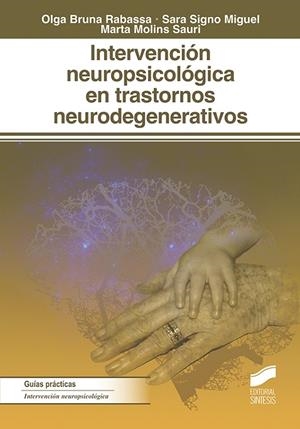 INTERVENCIÓN NEUROPSICOLÓGICA EN LOS TRASTORNOS NEURODEGENERATIVOS | 9788491712275 | BRUNA RABASSA, OLGA / SIGNO MIGUEL, SARA / MOLINS SAURI, MARTA