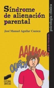 SÍNDROME DE ALIENACIÓN PARENTAL | 9788499589602 | AGUILAR, JOSÉ MANUEL