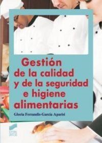 GESTIÓN DE LA CALIDAD Y DE LA SEGURIDAD E HIGIENE ALIMENTARIAS | 9788499589732 | FERRANDIS GARCÍA APARISI,GLORIA