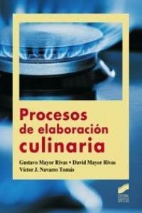PROCESOS DE ELABORACIÓN CULINARIA | 9788497567664 | MAYOR RIBAS, GUSTAVO / MAYOR RIBAS, DAVID / NAVARRO ROMÁS, VÍCTOR JOSÉ