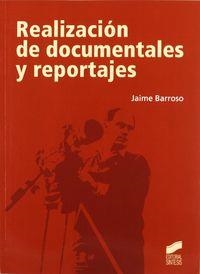 REALIZACIÓN DE DOCUMENTALES Y REPORTAJES | 9788497566445 | BARROSO GARCÍA, JAIME