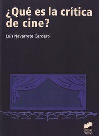 ¿QUÉ ES LA CRÍTICA DE CINE? | 9788499589718 | NAVARRETE CARDERO, JOSÉ LUIS