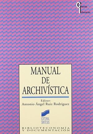 MANUAL DE ARCHIVÍSTICA | 9788477383062 | RUIZ, ANTONIO ÁNGEL