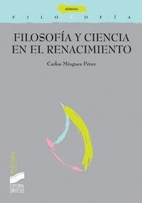 FILOSOFÍA Y CIENCIA EN EL RENACIMIENTO | 9788497564182 | MÍNGUEZ PÉREZ, CARLOS