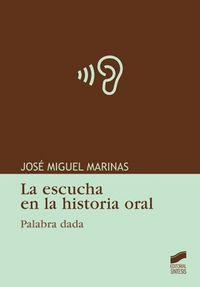 ESCUCHA EN LA HISTORIA ORAL, LA | 9788497564786 | MARINAS HERRERAS, JOSÉ MIGUEL