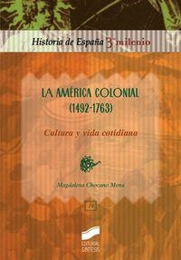 AMÉRICA COLONIAL (1492-1763), LA | 9788477387381 | CHOCANO MENA, MAGDALENA