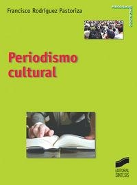 PERIODISMO CULTURAL | 9788497563567 | RODRÍGUEZ PASTORIZA, FRANCISCO