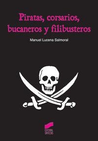PIRATAS, CORSARIOS, BUCANEROS Y FILIBUSTEROS | 9788497563208 | LUCENA SALMORAL, MANUEL
