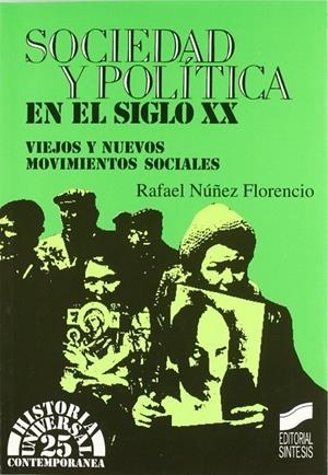 SOCIEDAD Y POLÍTICA EN EL SIGLO XX | 9788477382003 | NÚÑEZ FLORENCIO, RAFAEL