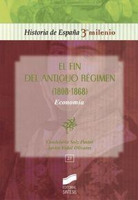 FIN DEL ANTIGUO RÉGIMEN (1808-1868), ECONOMÍA, EL | 9788477389132 | SAIZ PASTOR, CANDELARIA / VIDAL OLIVARES, JAVIER