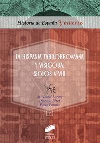 HISPANIA TARDORROMANA Y VISIGODA, SIGLOS V-VIII, LA | 9788497565202 | FUENTES HINOJO, PABLO / LORING GARCÍA, MARÍA ISABEL / PÉREZ SÁNCHEZ, DIONISIO