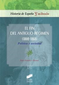 FIN DEL ANTIGUO RÉGIMEN (1808-1868), EL | 9788497565158 | FUENTES ARAGONÉS, JUAN FRANCISCO