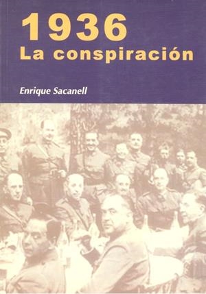 1936, LA CONSPIRACIÓN | 9788497566155 | SACANELL RUIZ DE APODACA, ENRIQUE