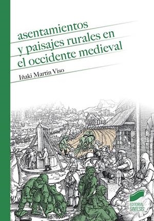 ASENTAMIENTOS Y PAISAJES RURALES EN EL OCCIDENTE MEDIEVAL | 9788490774243 | MARTÍN VISO, IÑAKI