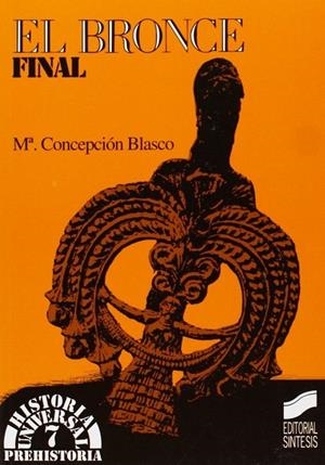 BRONCE FINAL, EL | 9788477381952 | BLASCO BOSQUED, MARÍA CONCEPCIÓN