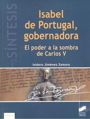 ISABEL DE PORTUGAL, GOBERNADORA | 9788491712831 | JIMÉNEZ ZAMORA, ISIDORO