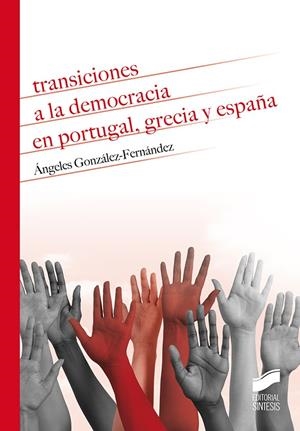 TRANSICIONES A LA DEMOCRACIA EN PORTUGAL, GRECIA Y ESPAÑA | 9788491714347 | GONZÁLEZ FERNÁNDEZ, ÁNGELES