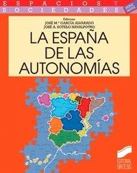 ESPAÑA DE LAS AUTONOMÍAS, LA | 9788477387008 | GARCÍA ALVARADO, JOSÉ MARÍA / SOTELO NAVALPOTRO, JOSÉ ANTONIO
