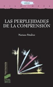 PERPLEJIDADES DE LA COMPRENSIÓN, LAS | 9788497563390 | PEÑALVER SIMÓ, MARIANO