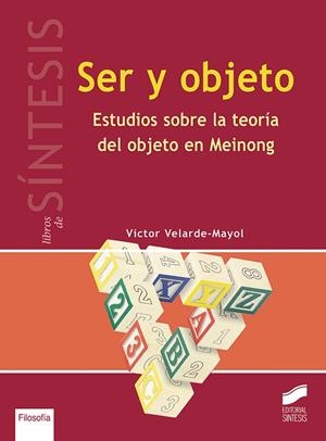 SER Y OBJETO. ESTUDIOS SOBRE LA TEORÍA DEL OBJETO EN MEINONG | 9788490774335 | VELARDE MAYOL, VÍCTOR