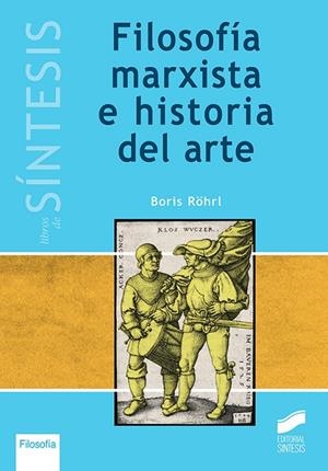 FILOSOFÍA MARXISTA E HISTORIA DEL ARTE | 9788491713937 | RÖHRL, BORIS