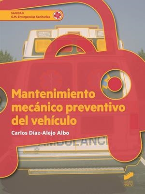 MANTENIMIENTO MECÁNICO PREVENTIVO DEL VEHÍCULO | 9788491711650 | DÍAZ-ALEJO ALBO, CARLOS