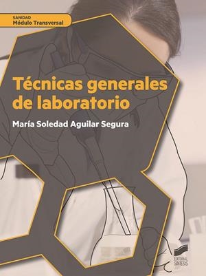 TÉCNICAS GENERALES DE LABORATORIO | 9788491711902 | AGUILAR SEGURA, MARÍA SOLEDAD