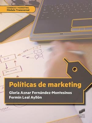 POLÍTICAS DE MARKETING | 9788491711667 | AZNAR FERNÁNDEZ-MONTESINOS, GLORIA / LEAL AYLLÓN, FERMÍN