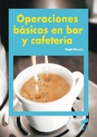 OPERACIONES BÁSICAS EN BAR Y CAFETERÍA | 9788499588827 | MECHÓ MARTÍNEZ, RAÚL