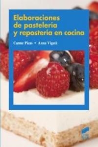ELABORACIONES DE PASTELERÍA Y REPOSTERÍA EN COCINA | 9788497567480 | PICAS SADURNÍ, CARME / VIGATA CASTELLS, ANNA