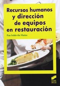 RECURSOS HUMANOS Y DIRECCIÓN DE EQUIPOS EN RESTAURACIÓN | 9788499589770 | SOLDEVILA MATÍAS, PAU